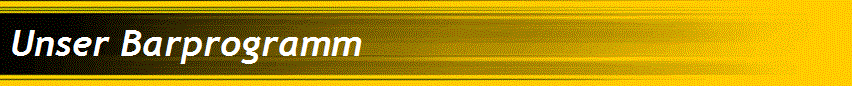 Unser Barprogramm